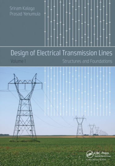 Design of Electrical Transmission Lines Structures and Foundations
