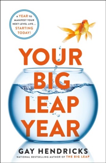 Your Big Leap Year A Year to Manifest Your NextLevel Life...Starting Today!