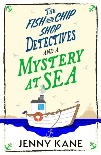 The Fish and Chip Shop Detectives and a Mystery at Sea