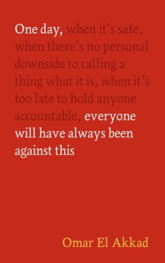 One Day, Everyone Will Have Always Been Against This One Day, Everyone Will Have Always Been Against This