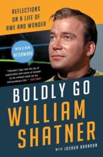 Boldly Go Reflections on a Life of Awe and Wonder Boldly Go Reflections on a Life of Awe and Wonder