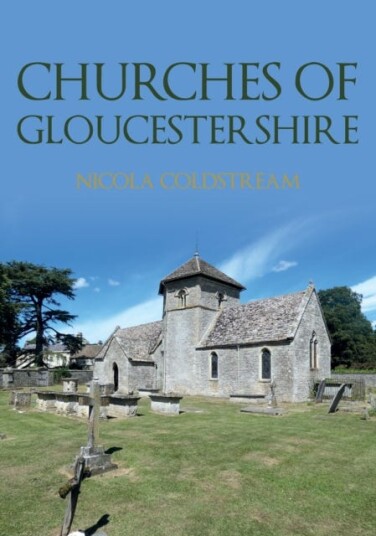 Churches Of Gloucestershire Av Nicola Coldstream
