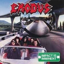 Exodus - Impact Is Imminent Exodus - Impact Is Imminent