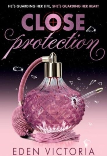 Close Protection The thrilling #FakeDating #BodyguardRomance YA debut from TikTok Content Creator of the Year Close Protection The thrilling #FakeDating #BodyguardRomance YA debut from TikTok Content Creator of the Year