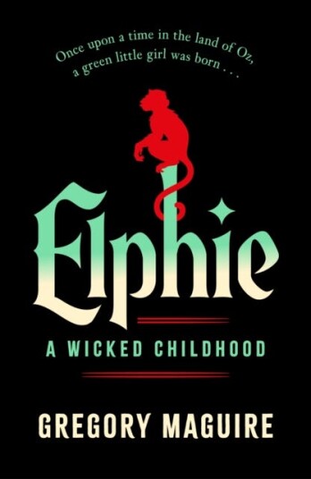 Elphie A Wicked Childhood Elphie A Wicked Childhood