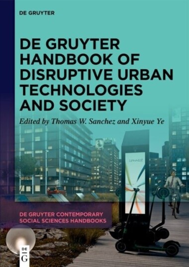 De Gruyter Handbook of Disruptive Urban Technologies and Society De Gruyter Handbook of Disruptive Urban Technologies and Society