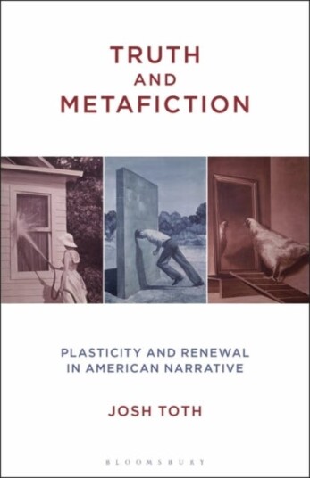 Truth and Metafiction Plasticity and Renewal in American Narrative Truth and Metafiction Plasticity and Renewal in American Narrative