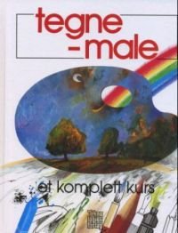 Tegne, male: et komplett kurs