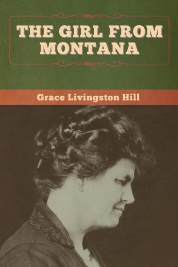 The Girl From Montana Av Grace Livingston Hill
