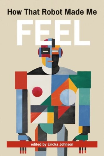 How That Robot Made Me Feel How That Robot Made Me Feel