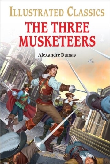 The Three Musketeers : Illustrated Children Classics The Three Musketeers : Illustrated Children Classics