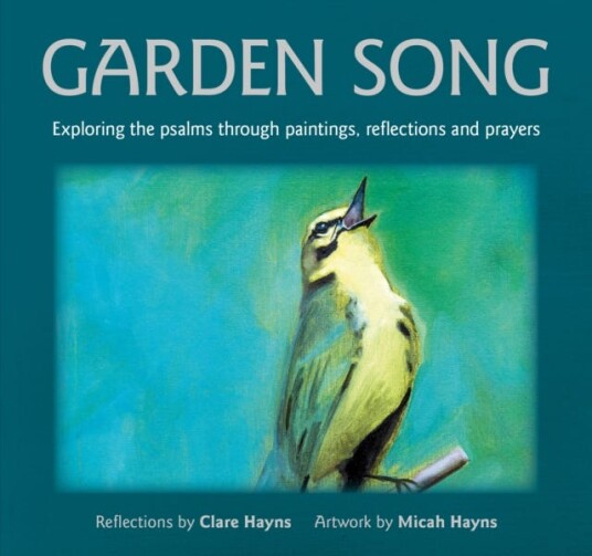 Garden Song Exploring the psalms through paintings reflections and prayers