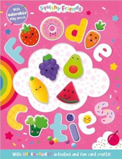 Squishy Friends: Foodie Cuties Squishy Friends: Foodie Cuties