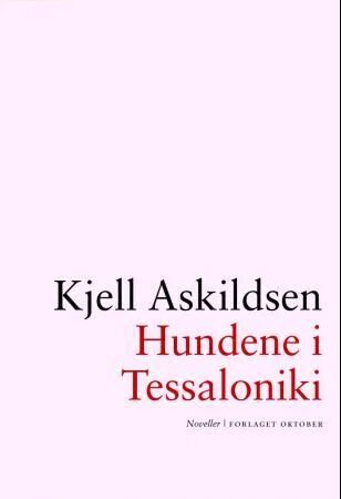Hundene i Tessaloniki av Kjell Askildsen