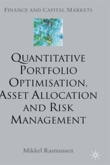 Quantitative Portfolio Optimisation Asset Allocation and Risk Management