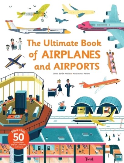 The Ultimate Book Of Airplanes And Airports Av Sophie Bordet-Petillon