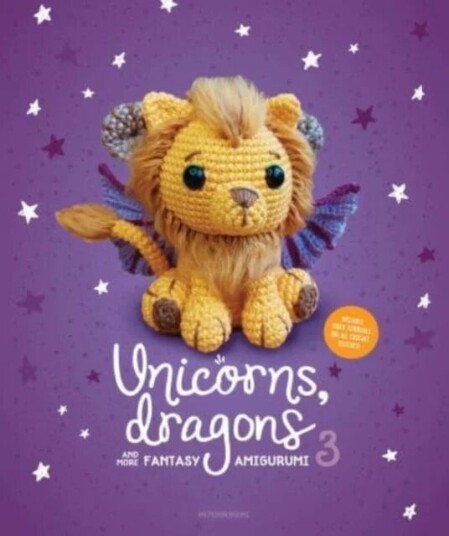 Unicorns, Dragons And More Fantasy Amigurumi 3 Unicorns, Dragons And More Fantasy Amigurumi 3