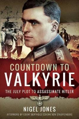 Countdown to Valkyrie  The July Plot to Assassinate Hitler