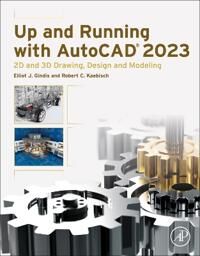 Up And Running With Autocad 2023 Av Elliot J. (Former President Vertical Technologies Consulting And Design Lancaster Ca Usa) Gindis, Robert C. (Licen