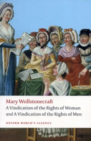 A Vindication Of The Rights Of Men; A Vindication Of The Rights Of Woman; An Historical And Moral Vi Av Mary Wollstonecraft A Vindication Of The Rights Of Men; A Vindication Of The Rights Of Woman; An Historical And Moral Vi Av Mary Wollstonecraft