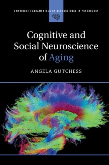 Cognitive And Social Neuroscience Of Aging Av Angela (Brandeis University Massachusetts) Gutchess