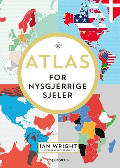 Atlas For Nysgjerrige Sjeler Av Ian Wright Atlas For Nysgjerrige Sjeler Av Ian Wright