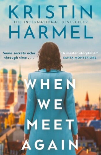 When We Meet Again A sweeping and heartbreaking WW2 novel from a New York Times bestselling author When We Meet Again A sweeping and heartbreaking WW2 novel from a New York Times bestselling author