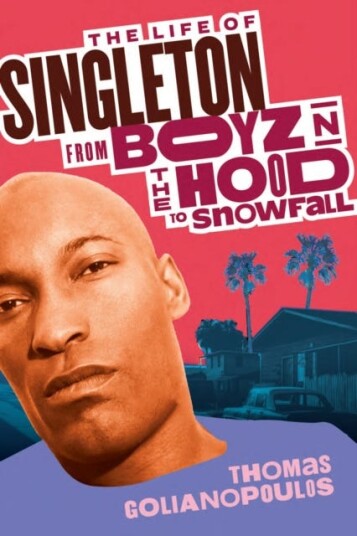 The Life of Singleton From Boyz N The Hood to Snowfall The Life of Singleton From Boyz N The Hood to Snowfall