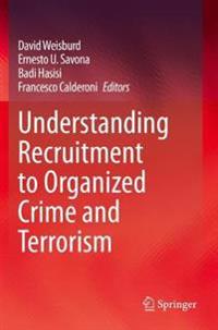 Weisburd David Understanding Recruitment to Organized Crime and Terrorism