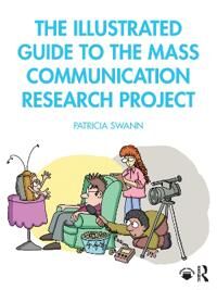 The Illustrated Guide To The Mass Communication Research Project Av Patricia (Utica University Usa) Swann