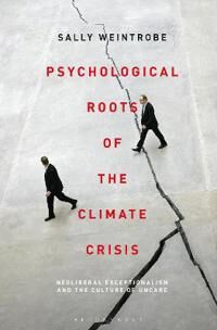 Psychological Roots Of The Climate Crisis Av Sally (Psychoanalyst The Institute Of Weintrobe