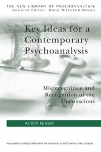 Green Andre Key Ideas for a Contemporary Psychoanalysis