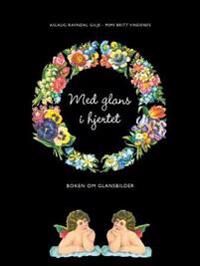 Med Glans I Hjertet Av Aslaug Ravndal Gilje, Mimi Britt Vindenes Med Glans I Hjertet Av Aslaug Ravndal Gilje, Mimi Britt Vindenes