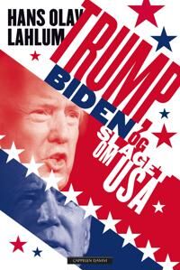 Trump og Biden: Slaget om USA - Dobbeltbiografi fra Cappelen Damm