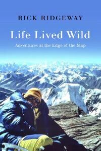 Ridgeway Rick Life Lived Wild Ridgeway Rick Life Lived Wild