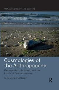 Cosmologies Of The Anthropocene Av Arne Johan Vetlesen