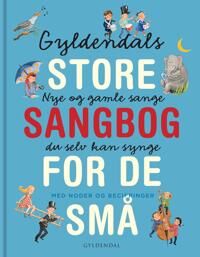 Gyldendal Gyldendals store sangbog for de små (8702122146)