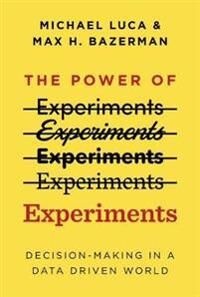 The Power Of Experiments Av Michael Luca, Max H. Bazerman