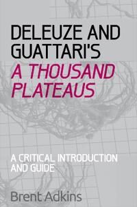 Deleuze And Guattari'S A Thousand Plateaus Av Brent Adkins