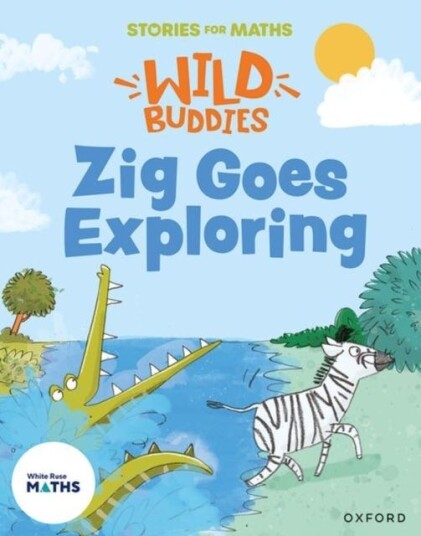 Stories for Maths: Zig Goes Exploring Stories for Maths: Zig Goes Exploring