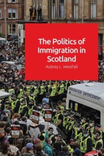 The Politics of Immigration in Scotland The Politics of Immigration in Scotland