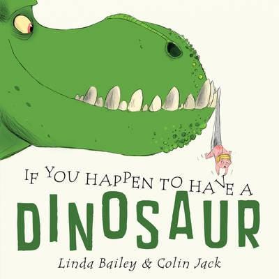 If You Happen To Have A Dinosaur Av Linda Bailey If You Happen To Have A Dinosaur Av Linda Bailey
