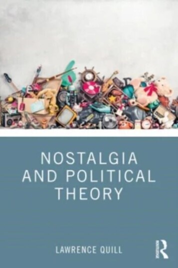 Nostalgia And Political Theory Av Lawrence Quill
