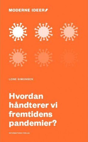 Hvordan Håndterer Vi Fremtidens Pandemier? | Lone Simonsen | Språk: Dansk
