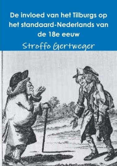 De Invloed Van Het Tilburgs Op Het Standaard Nederlands Van De 18e Eeuw