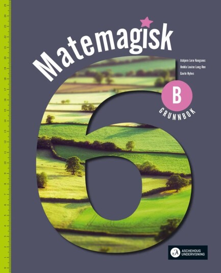 Matemagisk 6b Av Asbjørn Lerø Kongsnes, Kristina Markussen Raen, Martin Sørdal
