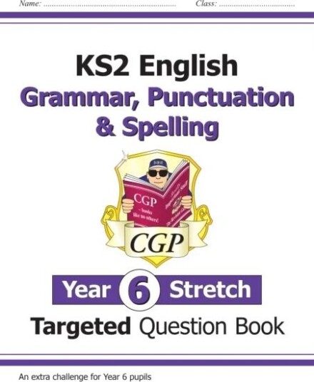 Ks2 English Targeted Question Book: Challenging Grammar, Punctuation & Spelling - Year 6 Stretch Av Cgp Books