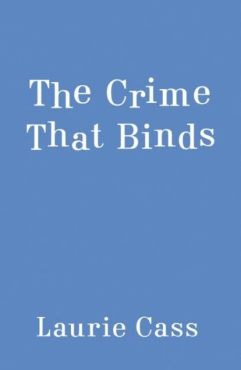The Crime That Binds Av Laurie Cass