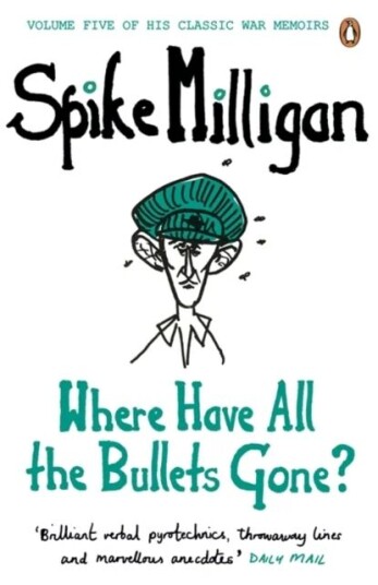 Where Have All The Bullets Gone? Av Spike Milligan