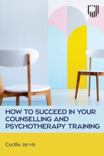 How To Succeed In Your Counselling And Psychotherapy Training Av Cecilia Jarvis